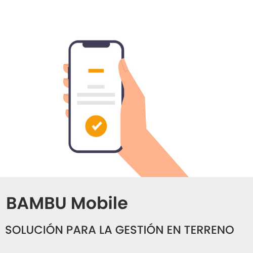 Bambu-Mobile BAMBU Mobile para la gestión en terreno